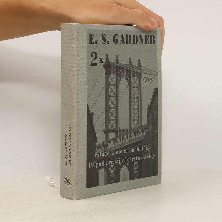 Erle Stanley Gardner Případ tonoucí kachničky / Případ prchající ošetřovatelky