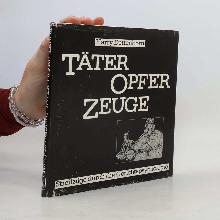 Harry Dettenborn Täter, Opfer, Zeuge