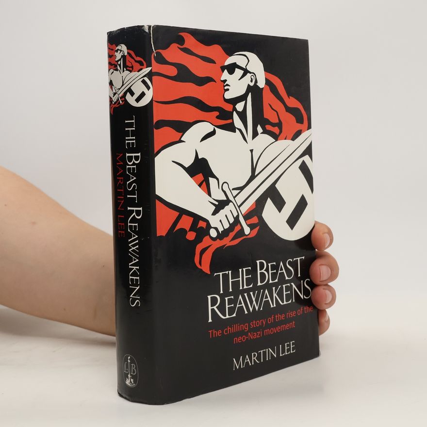 Martin A. Lee The Beast Reawakens