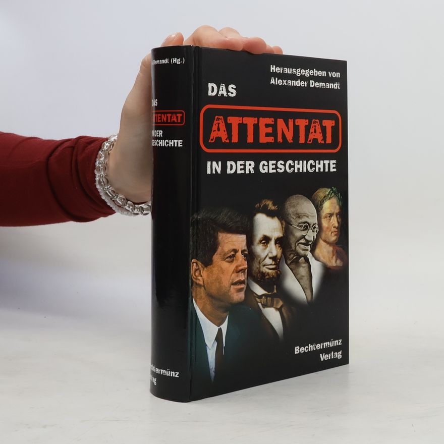 Alexander Demandt Das Attentat in der Geschichte