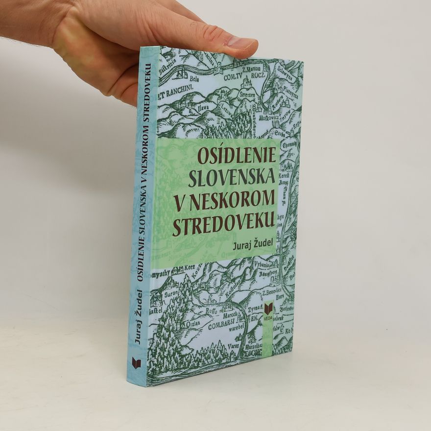 Juraj Žudel Osídlenie Slovenska v neskorom stredoveku