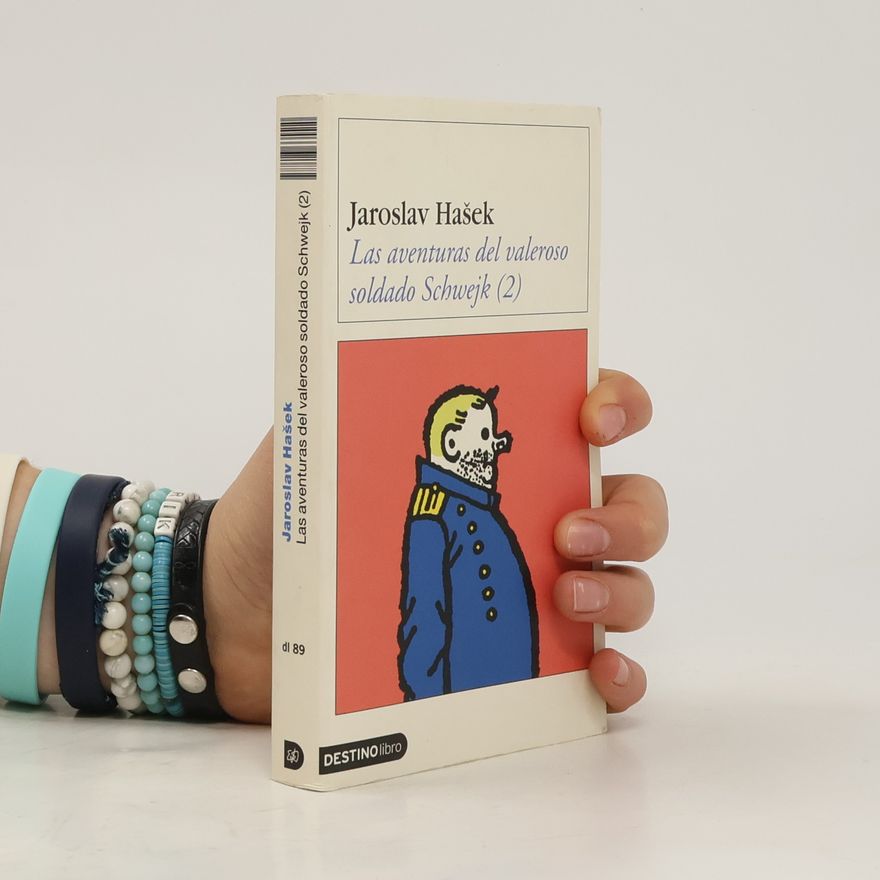 Jaroslav Hašek Las aventuras del valeroso soldado Schwejk