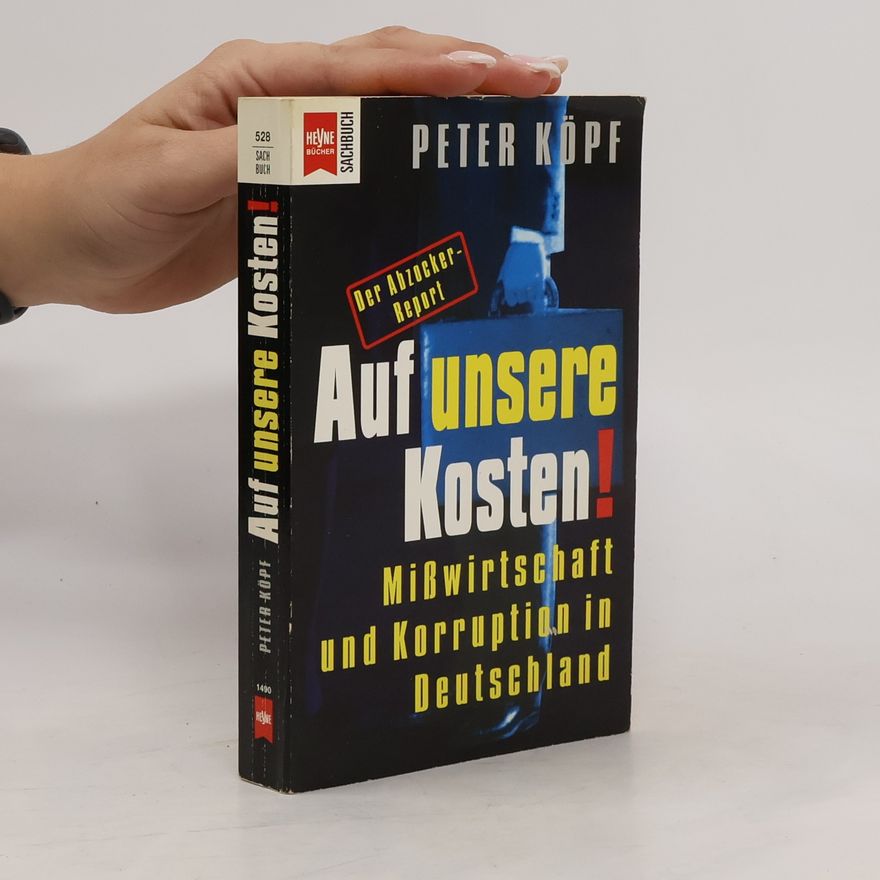 Peter Köpf Auf unsere Kosten!