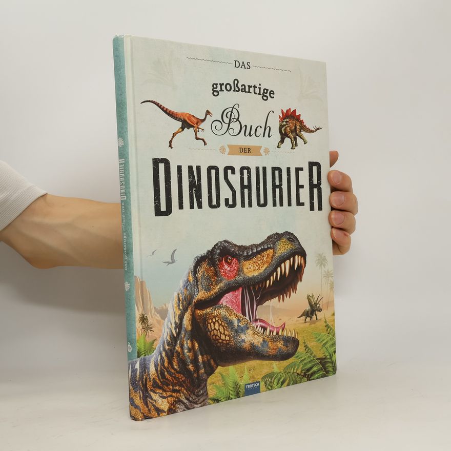 Autorenkollektiv Trötsch Kinderbuch Das großartige Buch der Dinosaurier