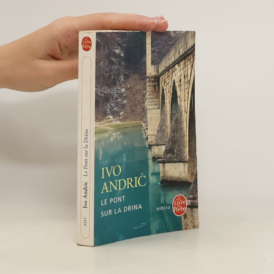 Ivo Andrić Le Livre de Poche - 3321: Le pont sur la Drina