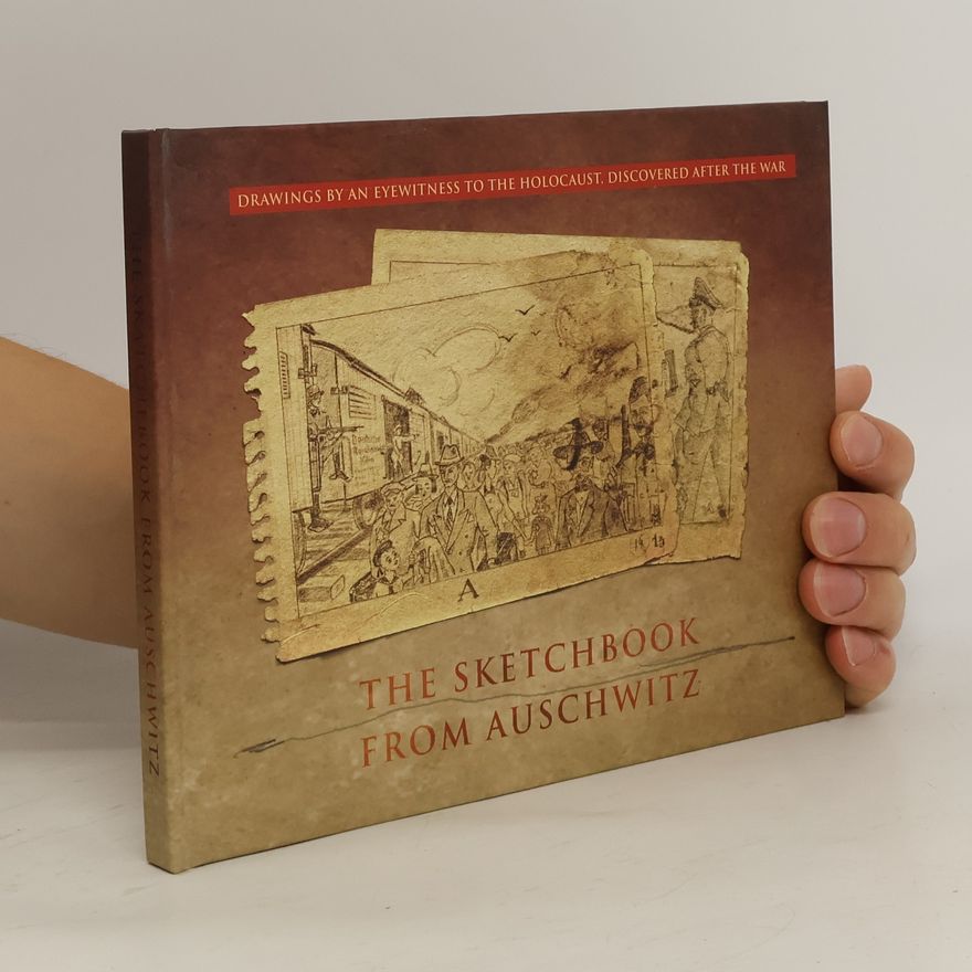 Agnieszka Sieradzka The Sketchbook From Auschwitz
