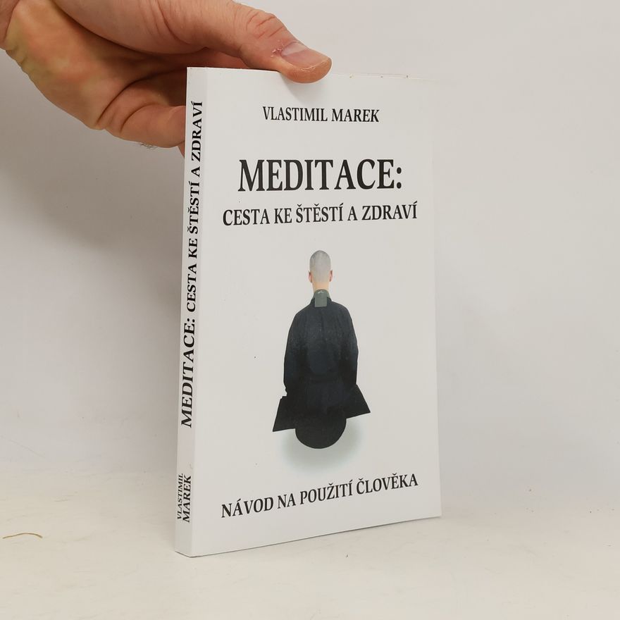 Vlastimil Marek Meditace. Cesta ke štěstí a zdraví