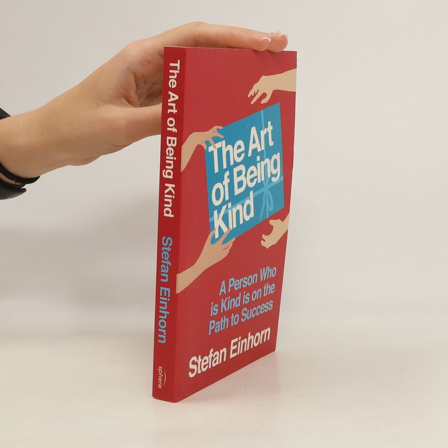 Stefan Einhorn The Art of Being Kind
