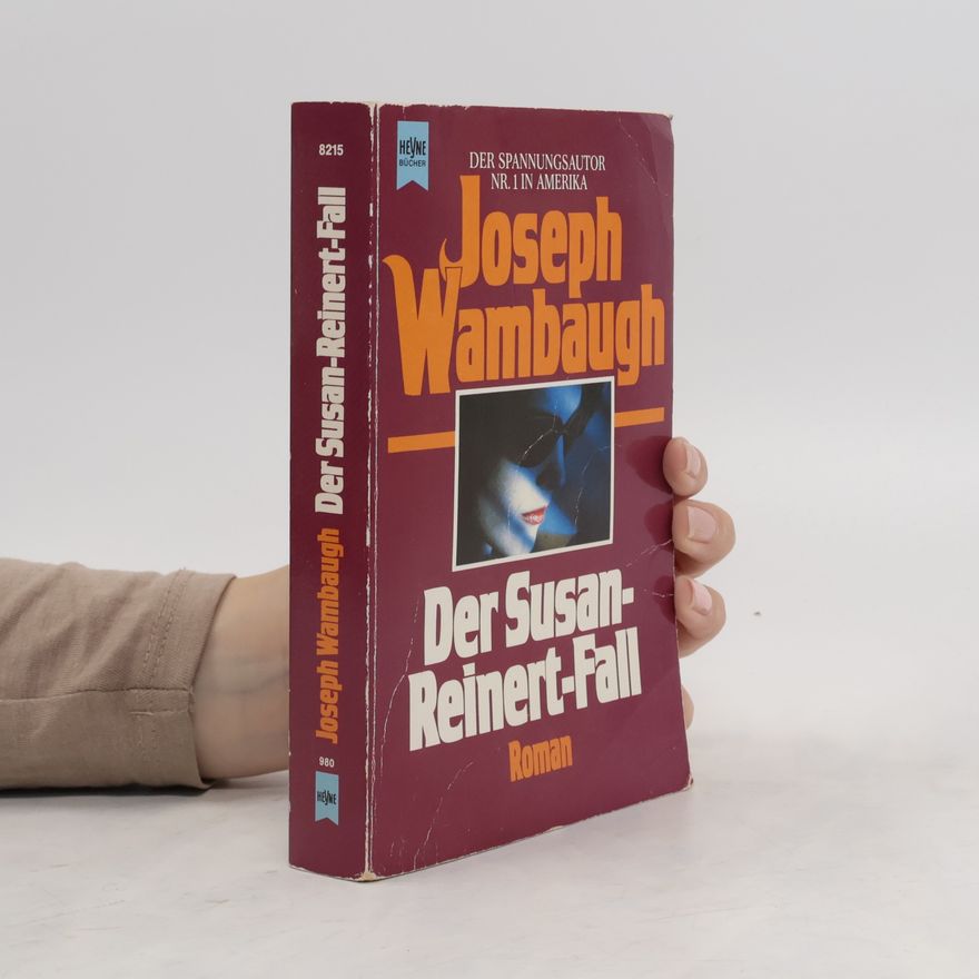 Joseph Wambaugh Der Susan - Reinert - Fall. Roman.