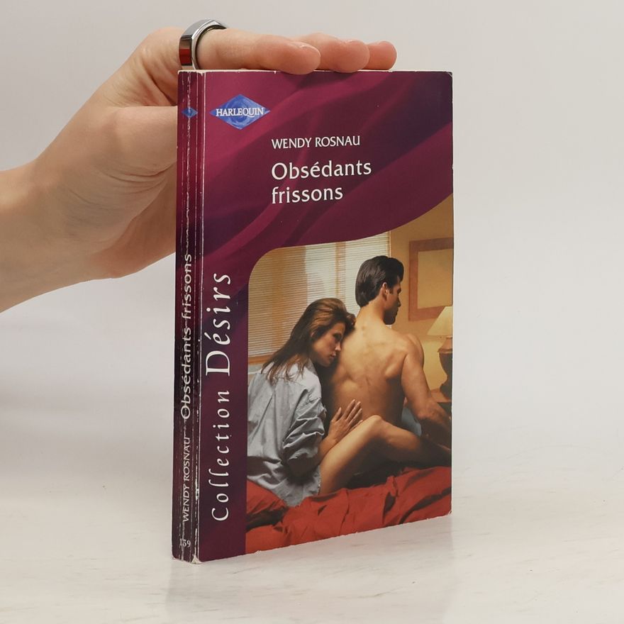 Wendy Rosnau Collection Désirs - 139: Obsédants frissons