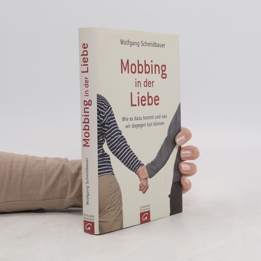 Dr. Wolfgang Schmidbauer Mobbing in der Liebe