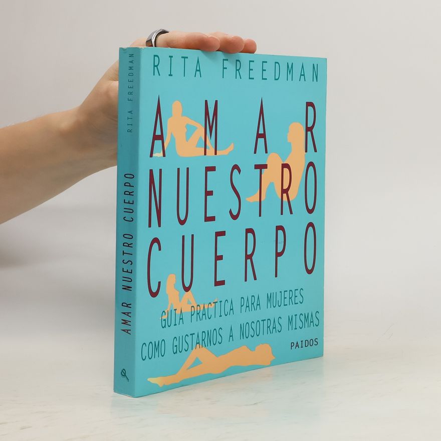 Rita J. Freedman Amar nuestro cuerpo