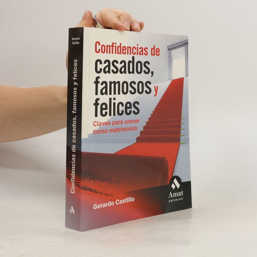 Gerardo Castillo Ceballos Confidencias de casados, famosos y felices