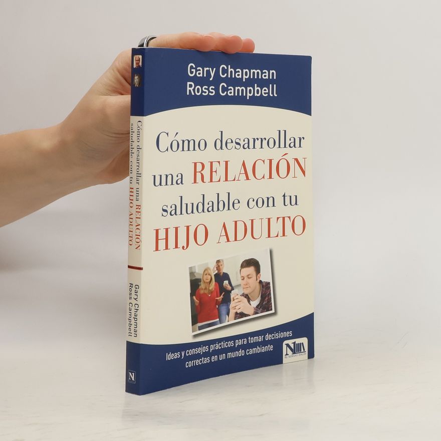 Gary Chapman Cómo desarrollar relación saludable con hijo adulto