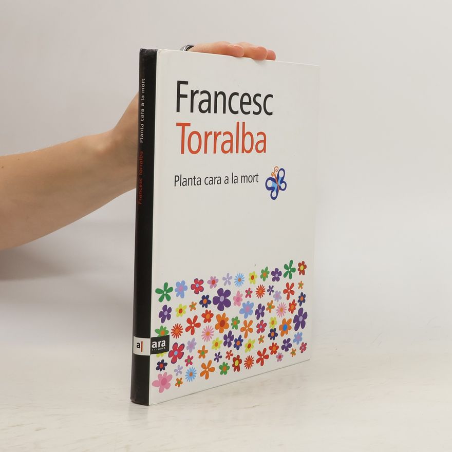 Francesc Torralba Rosello Planta cara a la mort