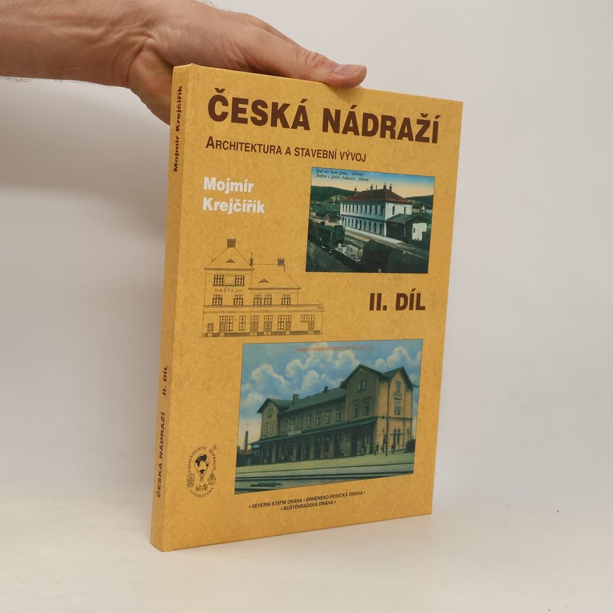 Mojmír Krejčiřík Česká nádraží II. díl - Architektura a stavební vývoj