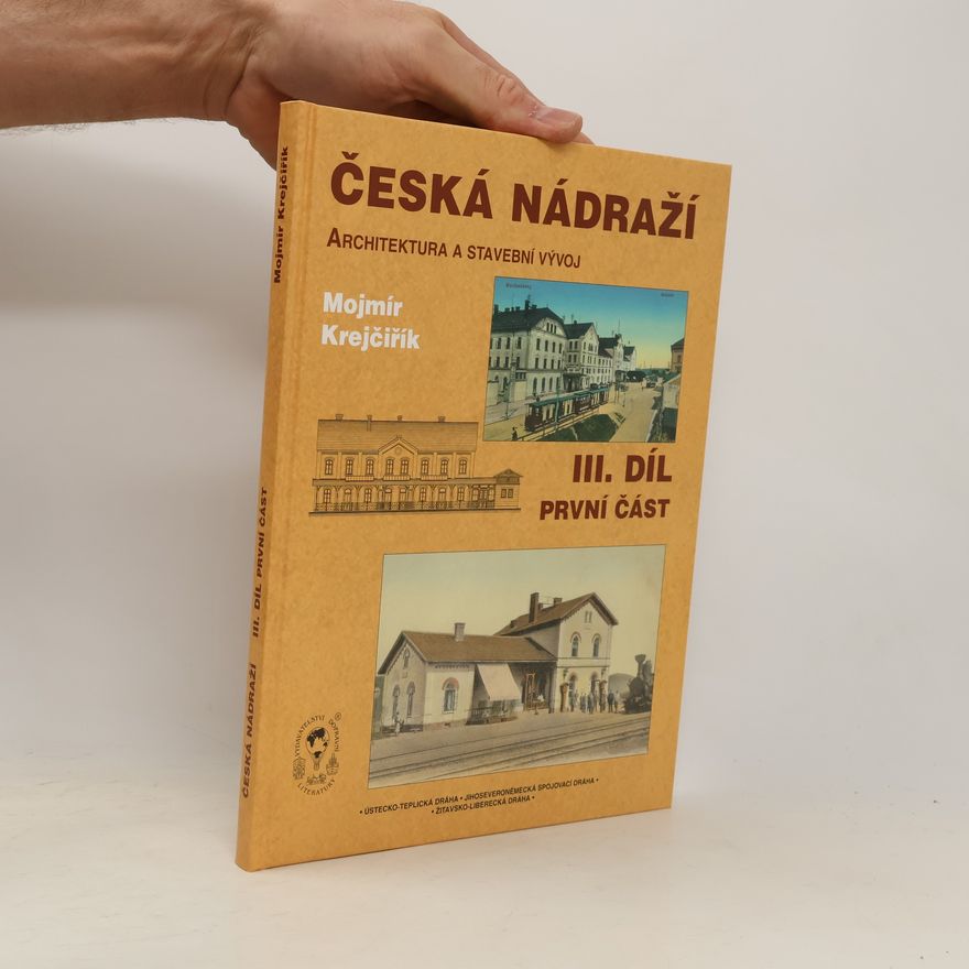 Mojmír Krejčiřík Česká nádraží III. díl / část 1