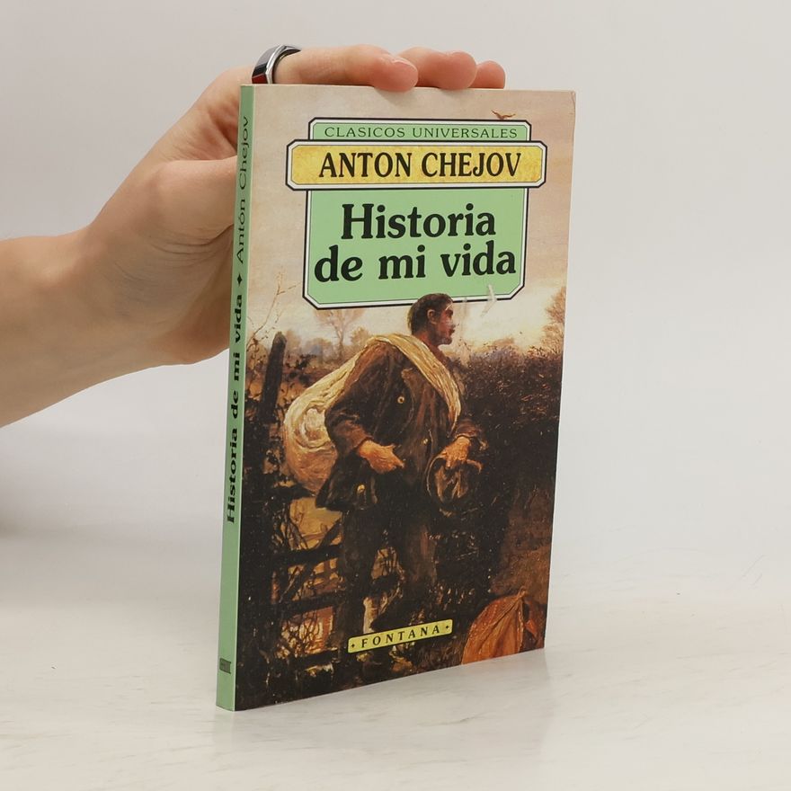 Anton Pavlovitx Txékhov Clásicos universales: Historia de mi vida