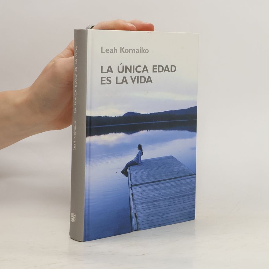 Leah Komaiko La única edad es al vida