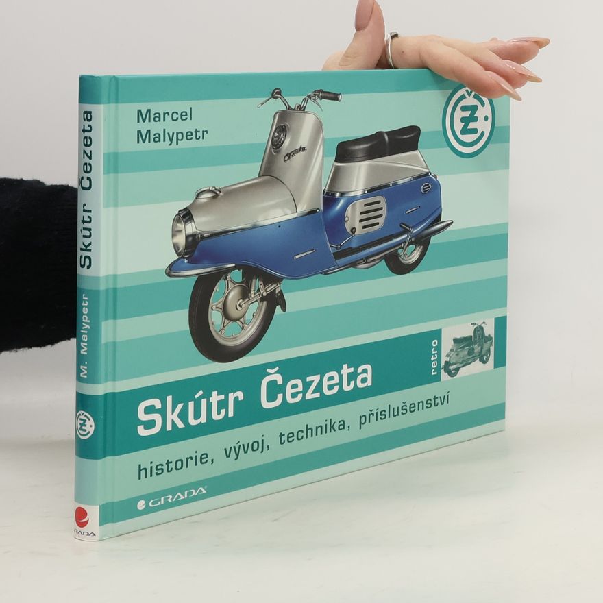 Marcel Malypetr Skútr Čezeta: historie, vývoj, technika, příslušenství