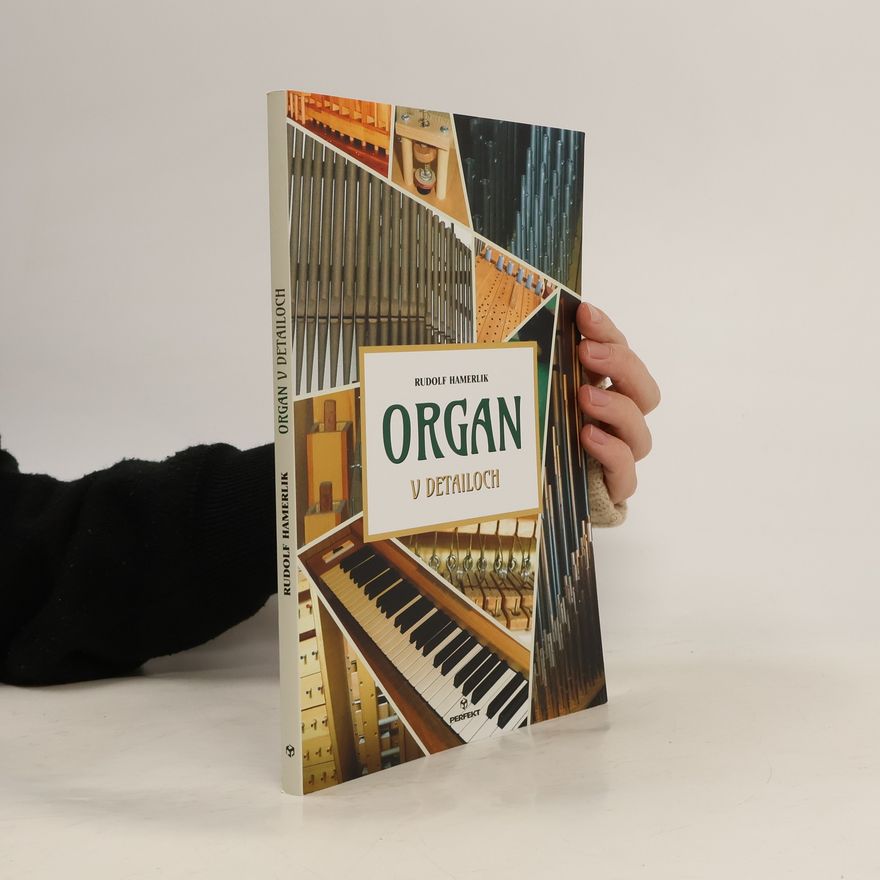 Rudolf Hamerlik Organ v detailoch