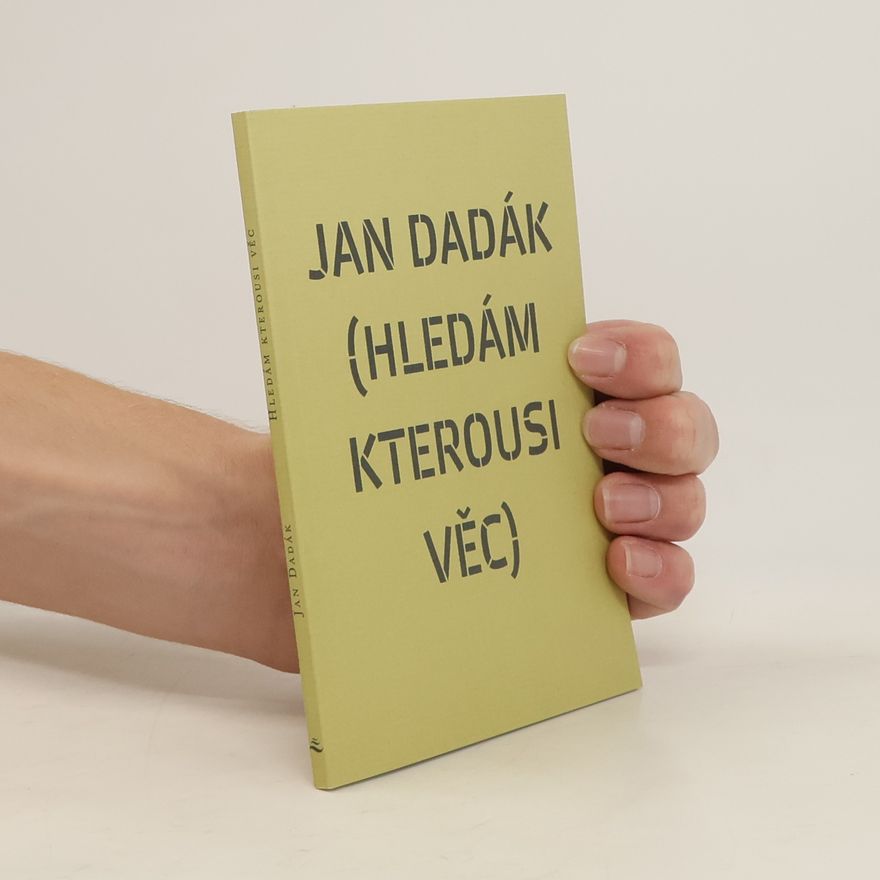 Jan Dadák Hledám kterousi věc
