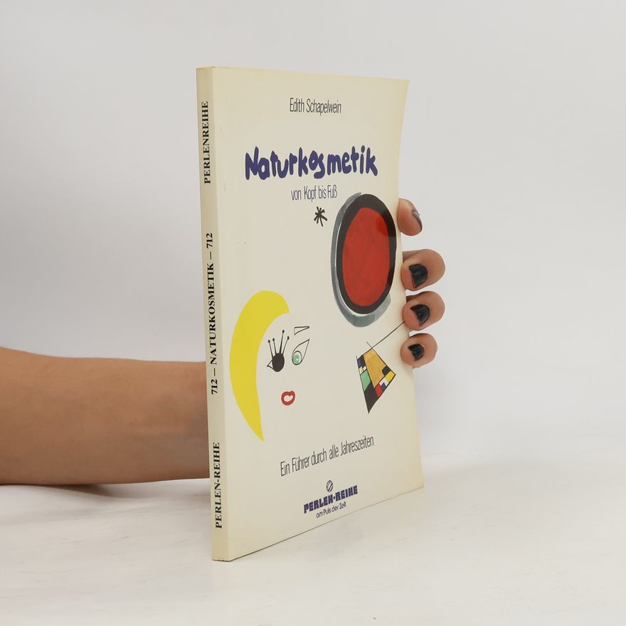 Edith Schapelwein Naturkosmetik von Kopf bis Fuß