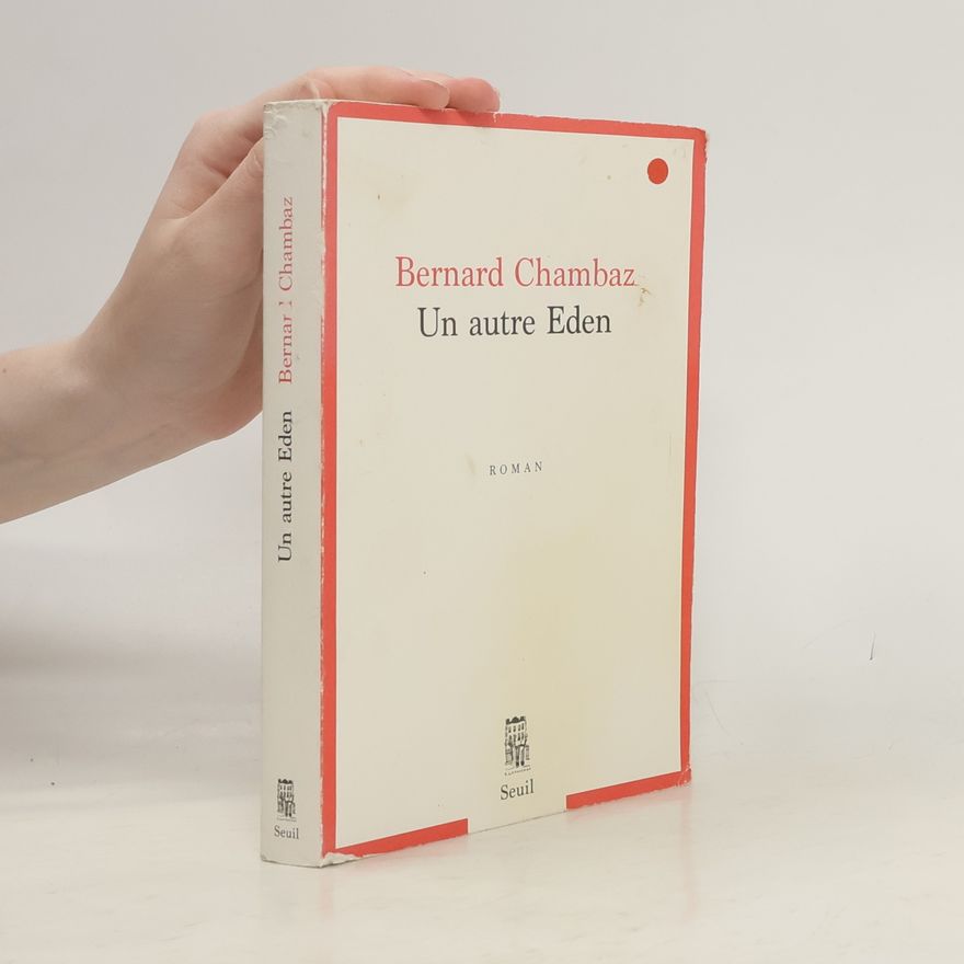 Bernard Chambaz Un autre Eden
