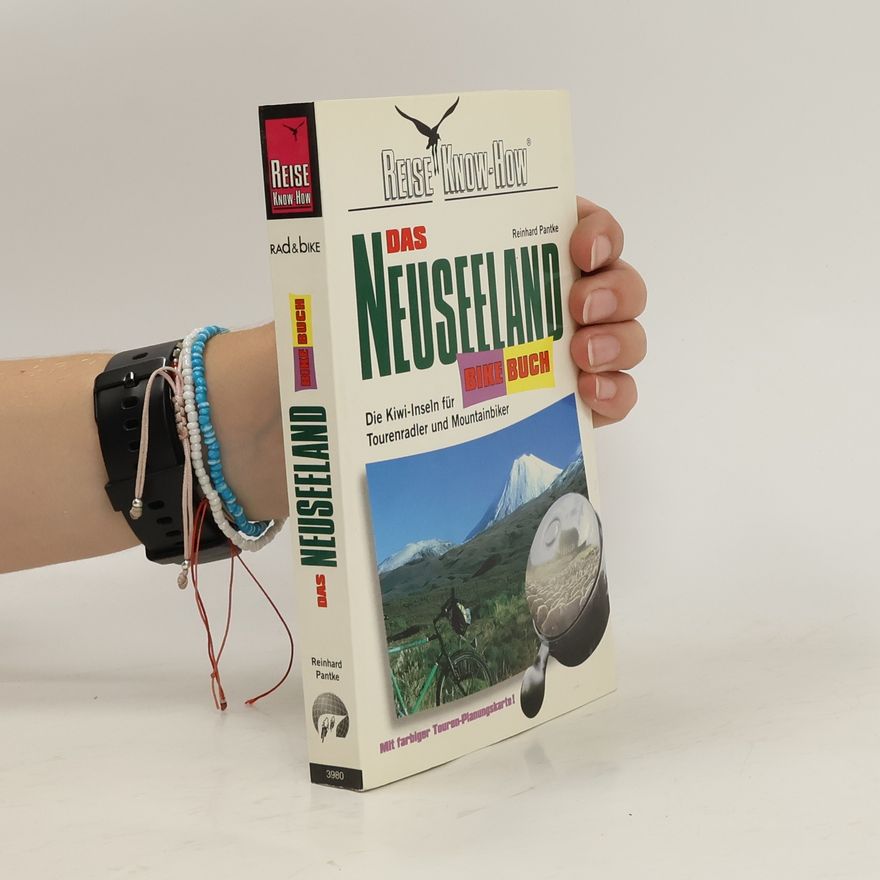 Reinhard Pantke Das Neuseeland-Bike-Buch