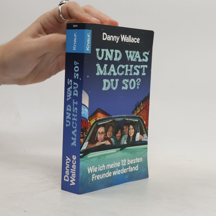 Danny Wallace Und was machst du so?