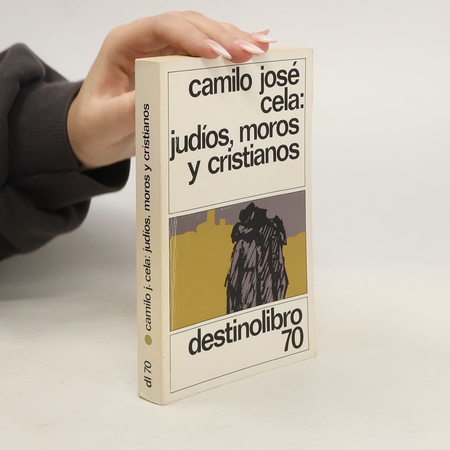 Camilo José Cela Judíos, moros y cristianos