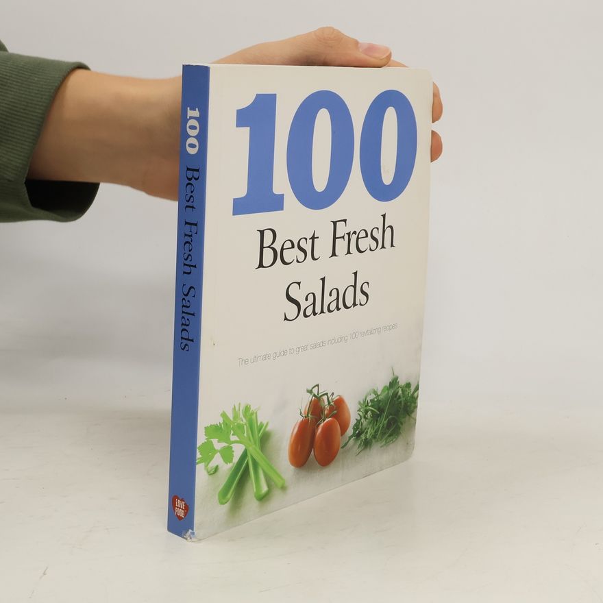 Love Food 100 Best Fresh Salads