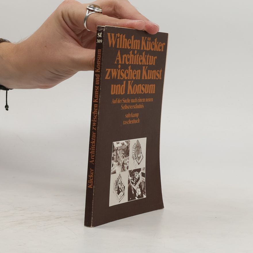 Wilhelm Kücker Architektur zwischen Kunst und Konsum