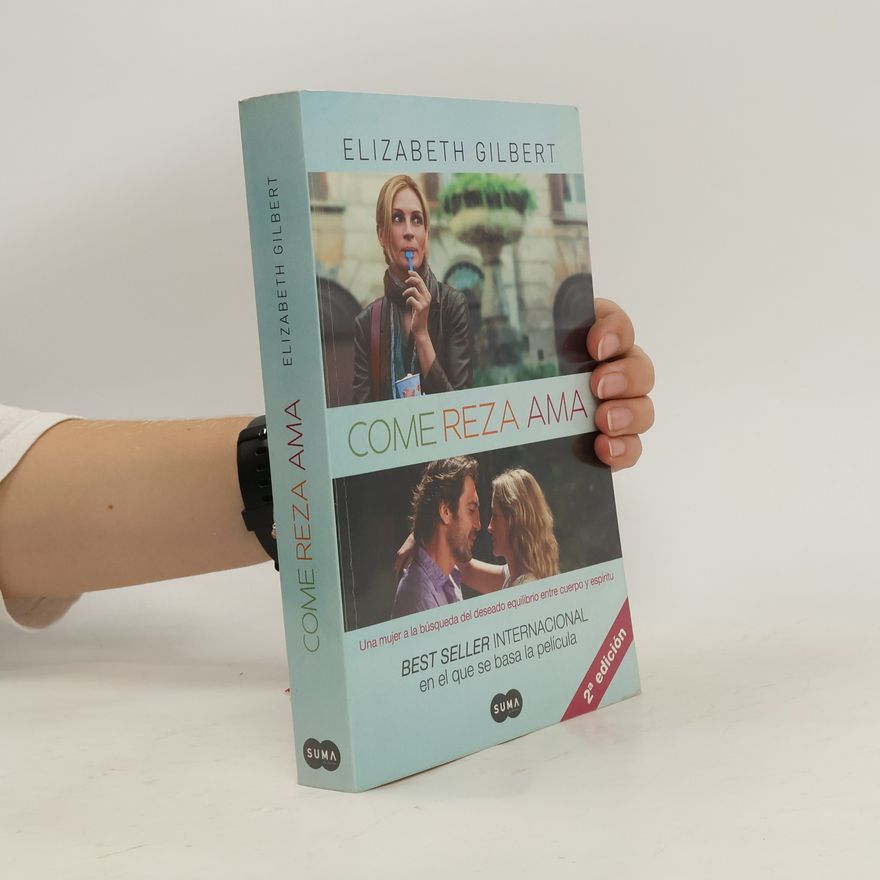 Elizabeth Gilbert Come, reza, ama