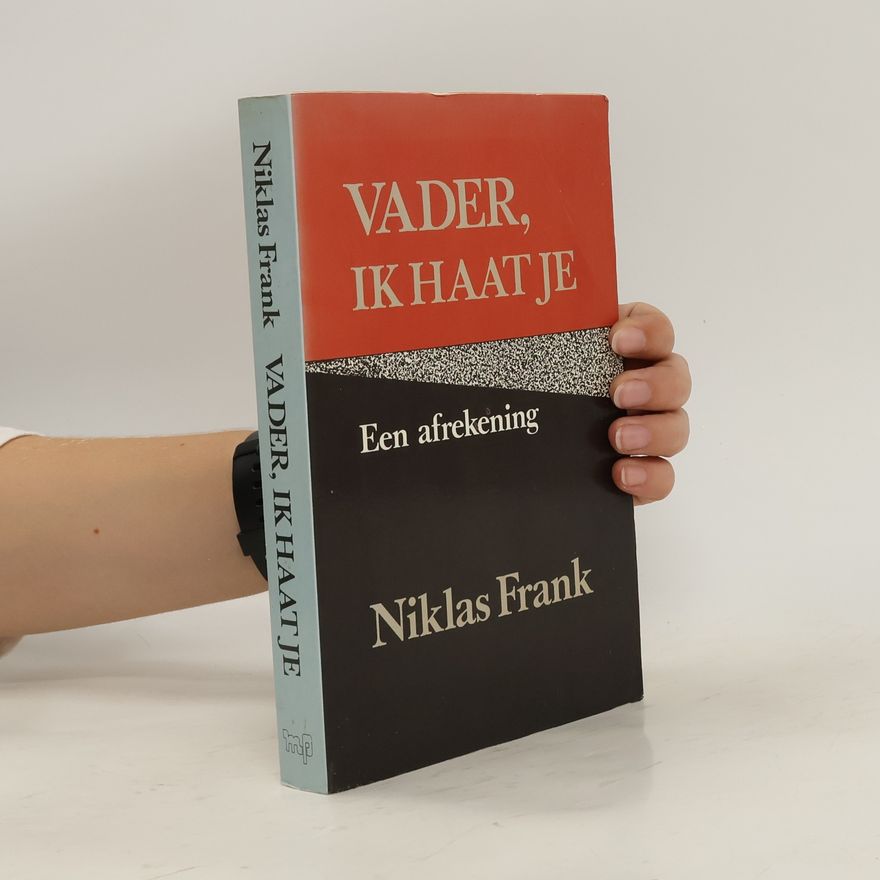 Niklas Frank Vader, ik haat je