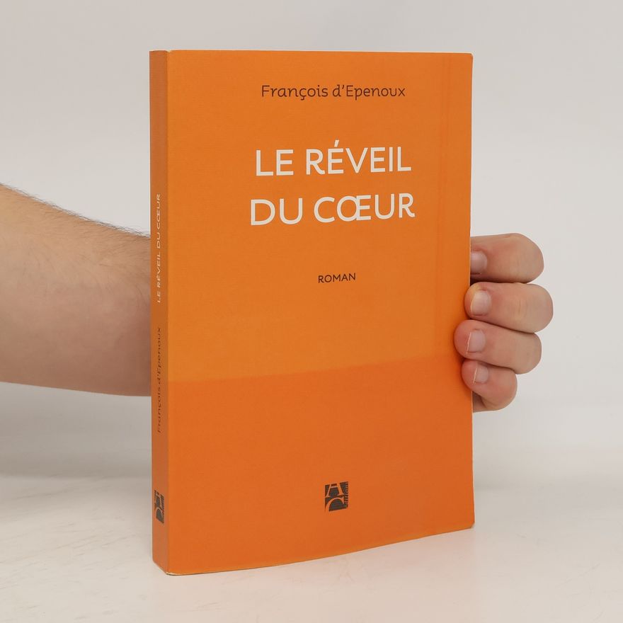 Francois d'Epenoux Le réveil du coeur
