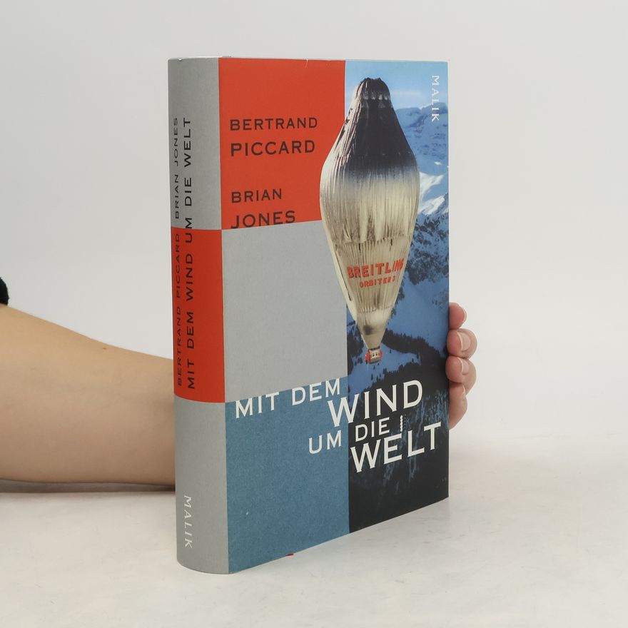 Bertrand Piccard Mit dem Wind um die Welt