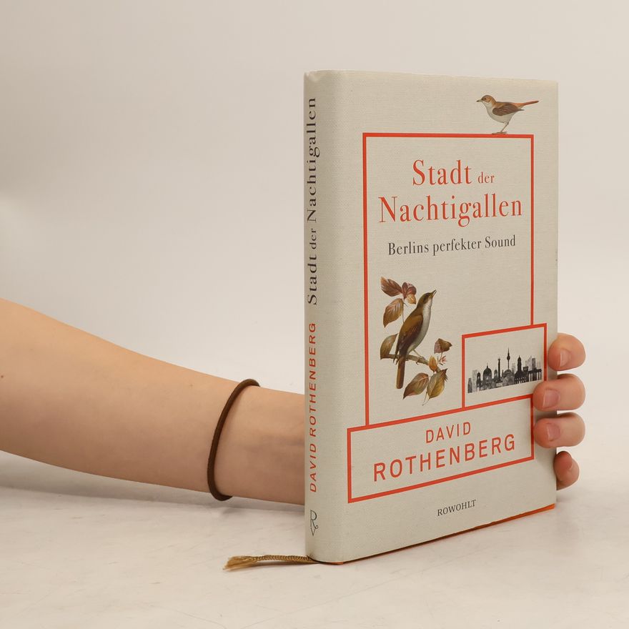 David Rothenberg Stadt der Nachtigallen