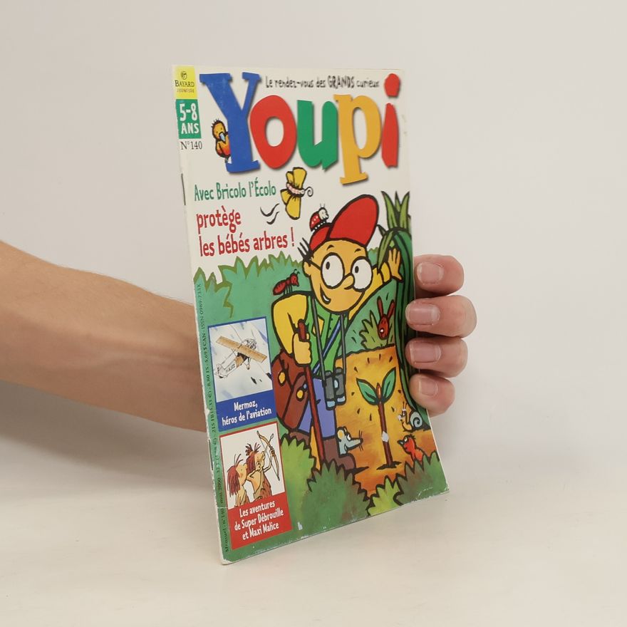 Various authors Youpi. Avec Bricolo l'Écolo protège les bébes arbres!