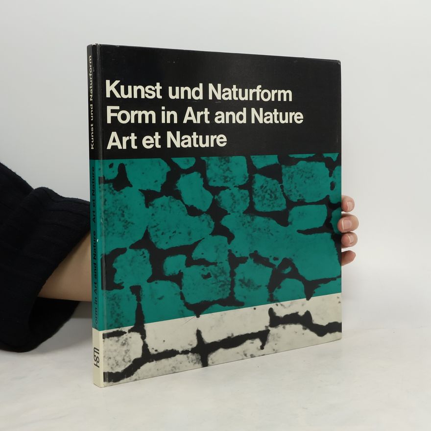 Autorenkollektiv Kunst und Naturform. Form in Art and Nature. Art et Nature