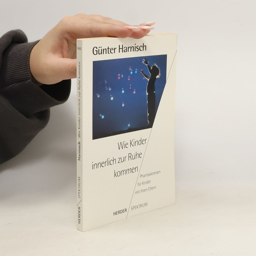 Günter Harnisch Wie Kinder innerlich zur Ruhe kommen