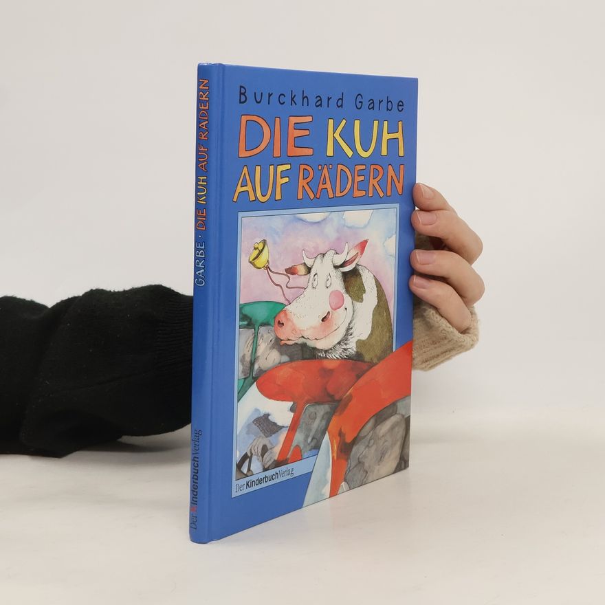 Burckhard Garbe Die Kuh auf Rädern