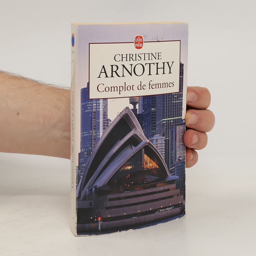 Christine Arnothy Livre de Poche: Complot de femmes - Texte intégral !