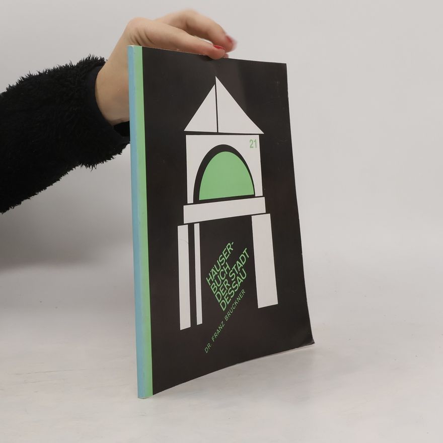Franz Brückner Häuserbuch der Stadt Dessau