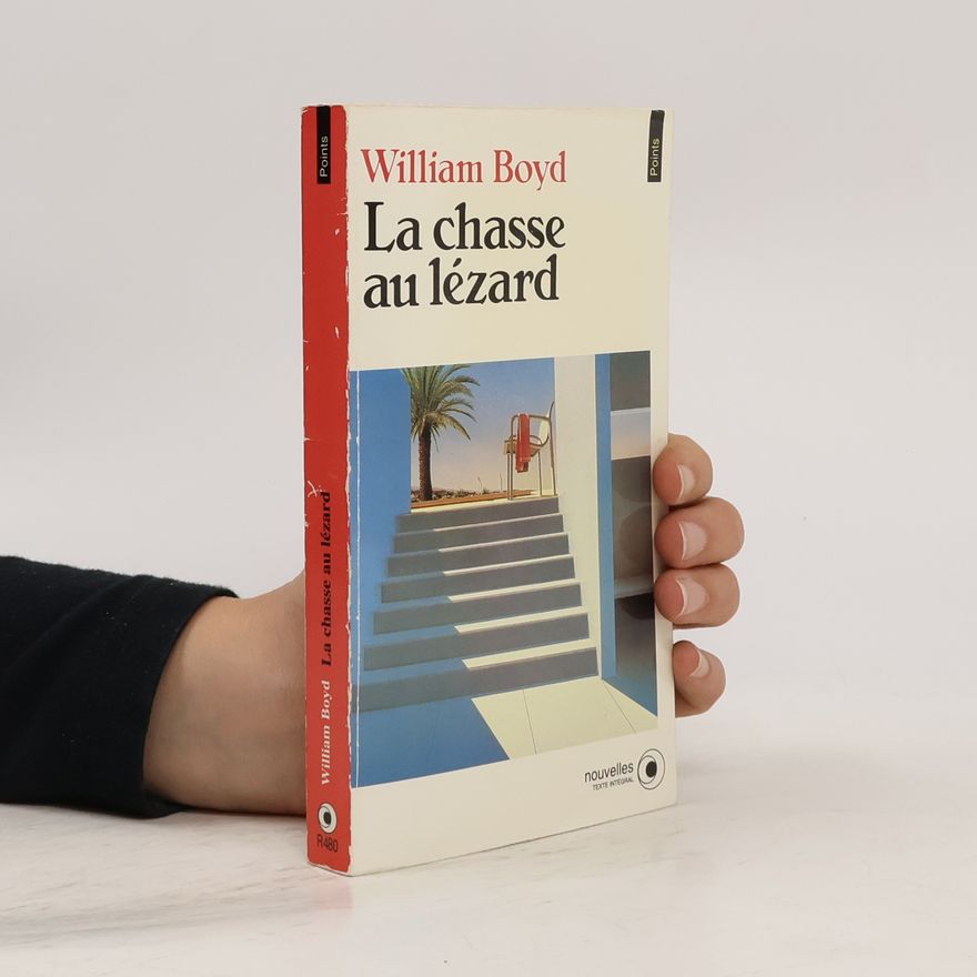 William Boyd La chasse au lézard