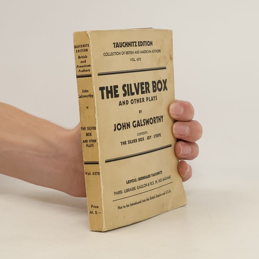 John Galsworthy The Silver Box and Other Plays