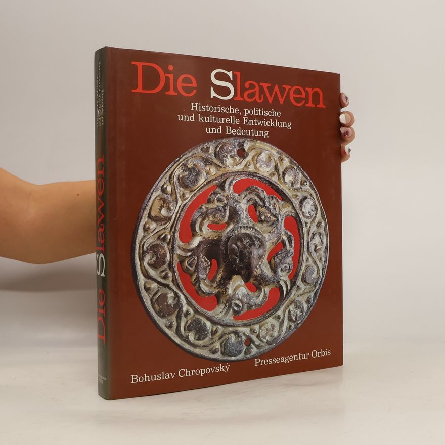 Jaroslav Konšal Die Slawen. Historische, politische und kulturelle Entwicklung und Bedeutung