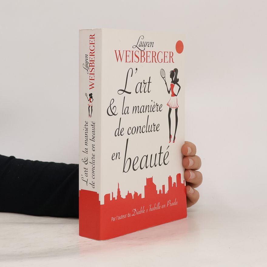 Lauren Weisberger L'art & la manière de conclure en beauté