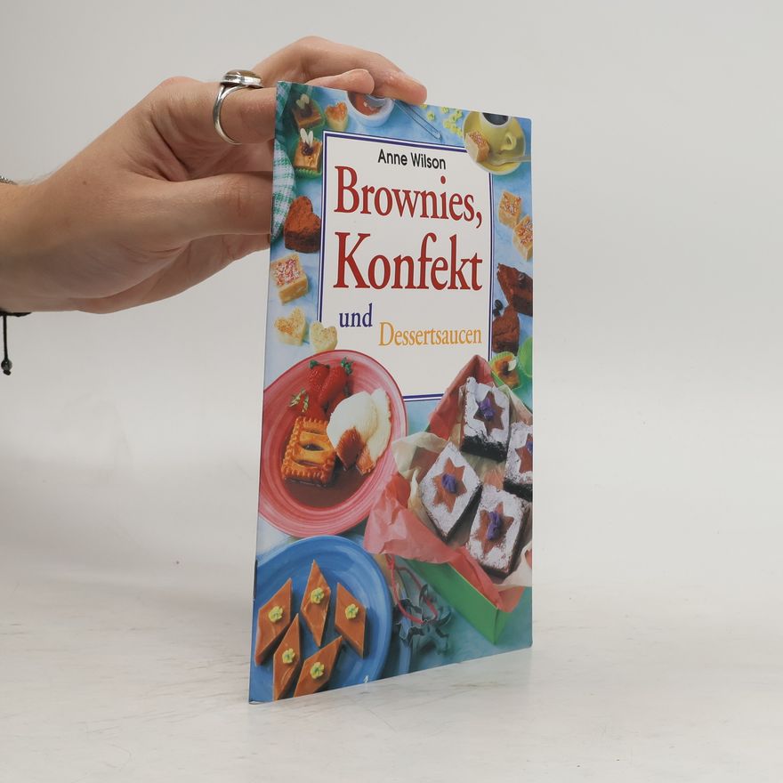 Anne Wilson Brownies, Konfekt und Dessertsaucen