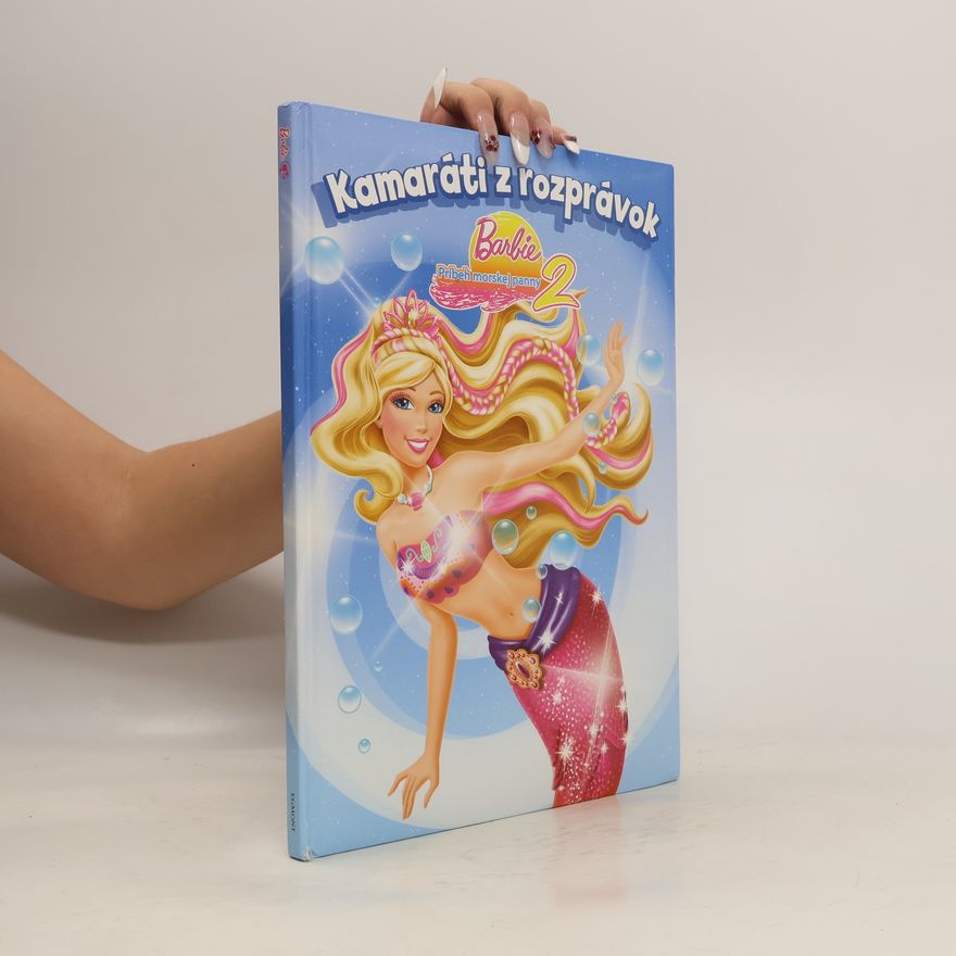 Kolektív autorov Kamaráti z rozprávok. Barbie. Príbeh morskej panny 2